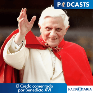 Escucha El Credo comentado por Benedicto XVI en la aplicación