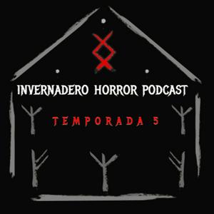 El Invernadero Horror Podcast