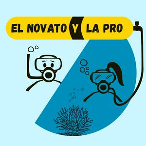 El Novato y la Pro | Tu podcast de buceo
