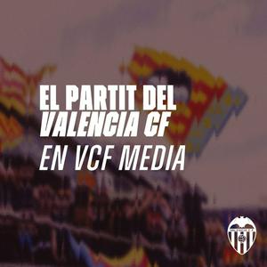 EL PARTIT DEL VALENCIA CF EN VCF MEDIA