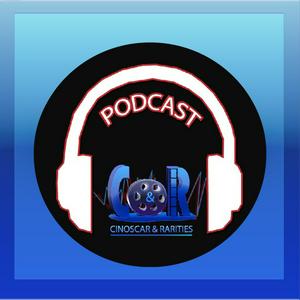 El podcast de Cinoscar &amp; Rarities