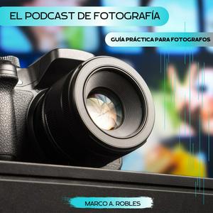 EL PODCAST DE FOTOGRAFÍA