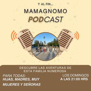 El podcast de Mamagnomo