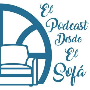 El Podcast Desde El Sofá