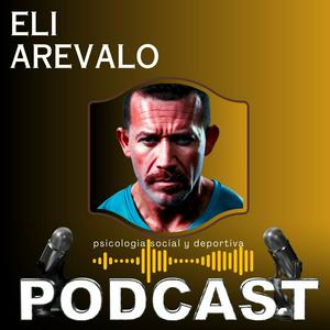 Eli Arevalo Podcast
