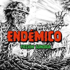 ENDÉMICO - Ficción Sonora