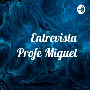 Entrevista Profe Miguel