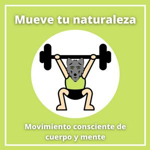 Mueve tu naturaleza - Movimiento consciente de cuerpo y mente