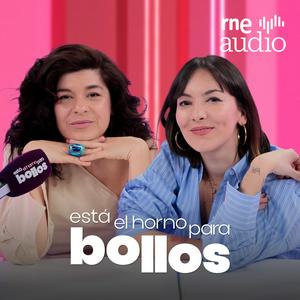 Está el horno para bollos. El podcast