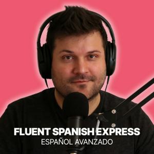 Fluent Spanish Express | Entrena tu español avanzado