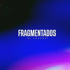 Fragmentados