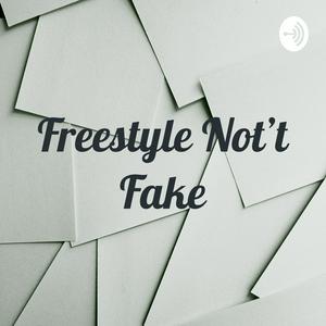 Freestyle Not't Fake