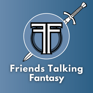 Friends Talking Fantasy Podcast