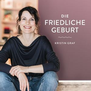 Die Friedliche Geburt – Positive Geburtsvorbereitung mit Kristin Graf