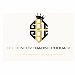 GoldenBoy Trading Podcast