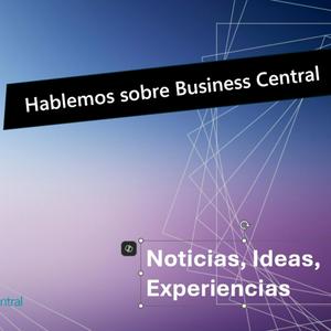 Hablemos de Business Central, información del ERP para Latinoamérica