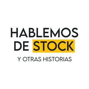 Hablemos de stock y otras historias