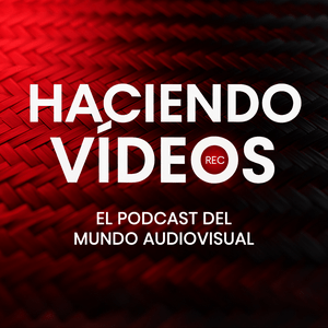 Haciendo Vídeos