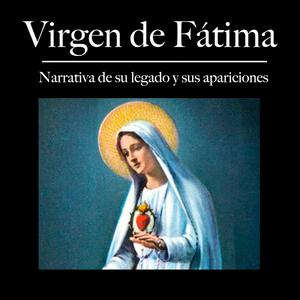 Historia de la Virgen de Fátima
