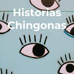 Historias Chingonas
