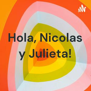 Hola, Nicolas y Julieta!