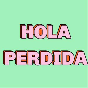 Hola Perdida