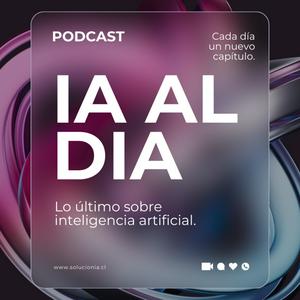 IA al Día: Noticias, Avances y Tendencias en Inteligencia Artificial