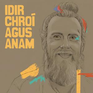 Idir Chroí agus Anam