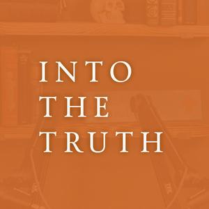 Into the Truth