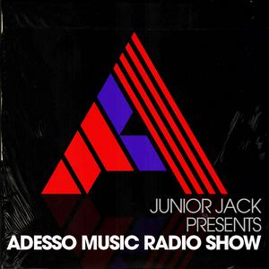 Junior Jack Presents - Adesso Music Radio Show