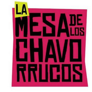 La Mesa de los Chavorrucos
