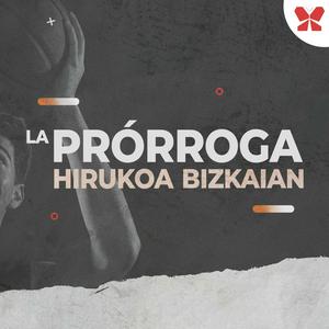 La Prórroga de Hirukoa Bizkaian: Tertulia del Bilbao Basket