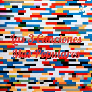 Las 3 Canciones Mas Populares