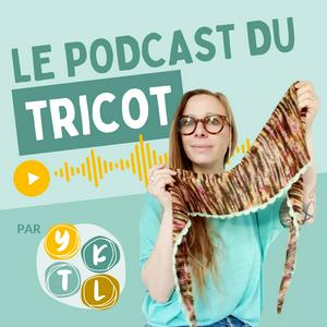 Le Podcast du Tricot