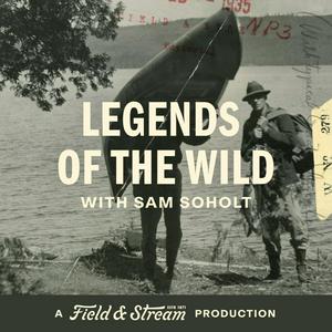 Legends of the Wild, A Field And Stream Production