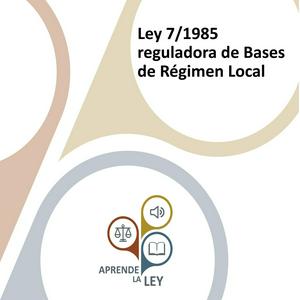 Ley 7/1985 reguladora de las Bases del Régimen Local