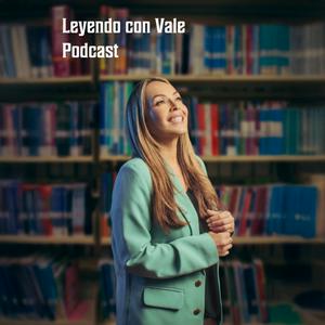 Leyendo con Vale Podcast