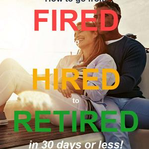 Life By Design 360 - Laid off? Get the Job - Create an Income You Can't Get Fired From - Retire ASAP