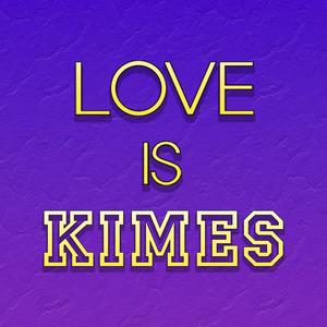 Love Is Kimes