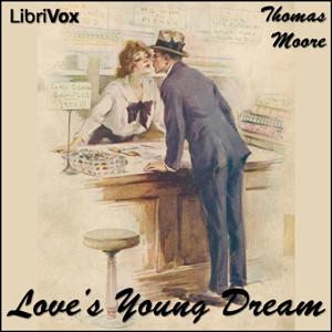 Love's Young Dream by Thomas Moore (1779 - 1852)