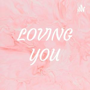 LOVING YOU