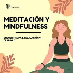 Meditación y Mindfulness: Encuentra Paz, Relajación y Claridad