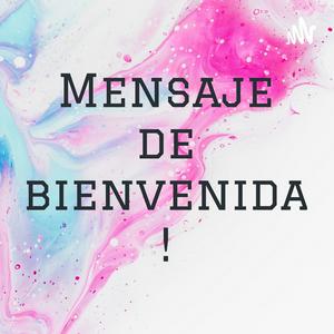 Mensaje de bienvenida !