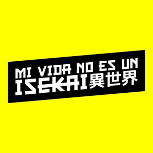 Mi Vida No Es Un Isekai