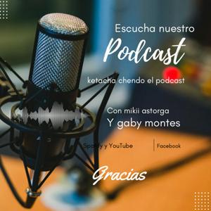 Ketacha Chendo el podcast