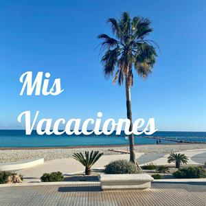 Mis Vacaciones