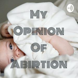 My Opinion Of Abirtion