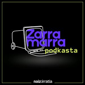 NAIZ IRRATIA - Zarramarra | naiz.eus
