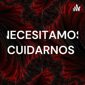 NECESITAMOS CUIDARNOS