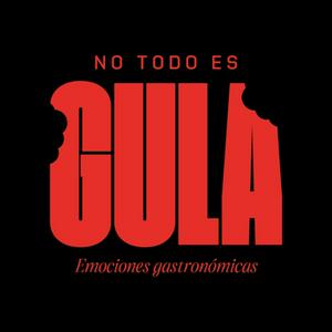 No Todo Es Gula Podcast